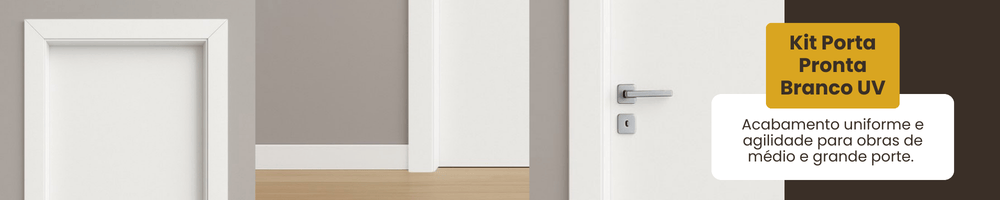 Kit Porta Pronta Branco UV: Acabamento uniforme e agilidade para obras de médio e grande porte.