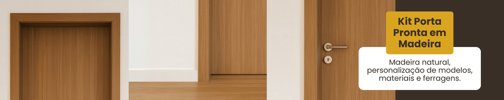 Kit Porta Pronta em Madeira: Madeira natural, personalização de modelos, materiais e ferragens.